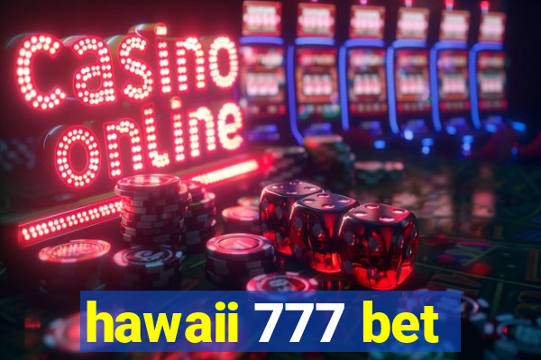 hawaii 777 bet